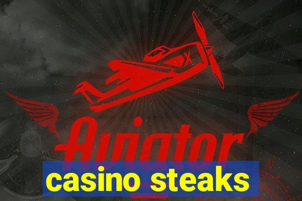 casino steaks